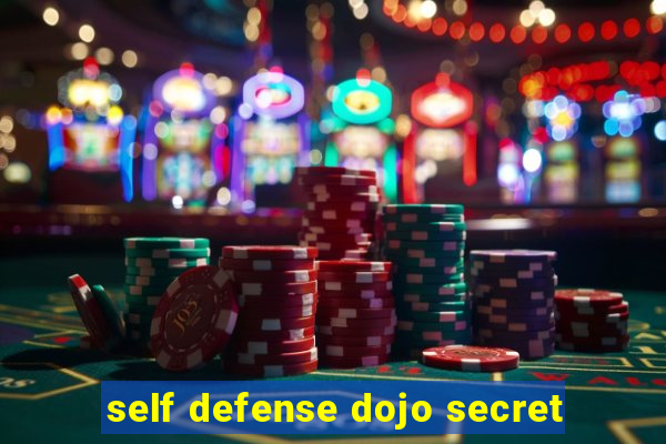 self defense dojo secret